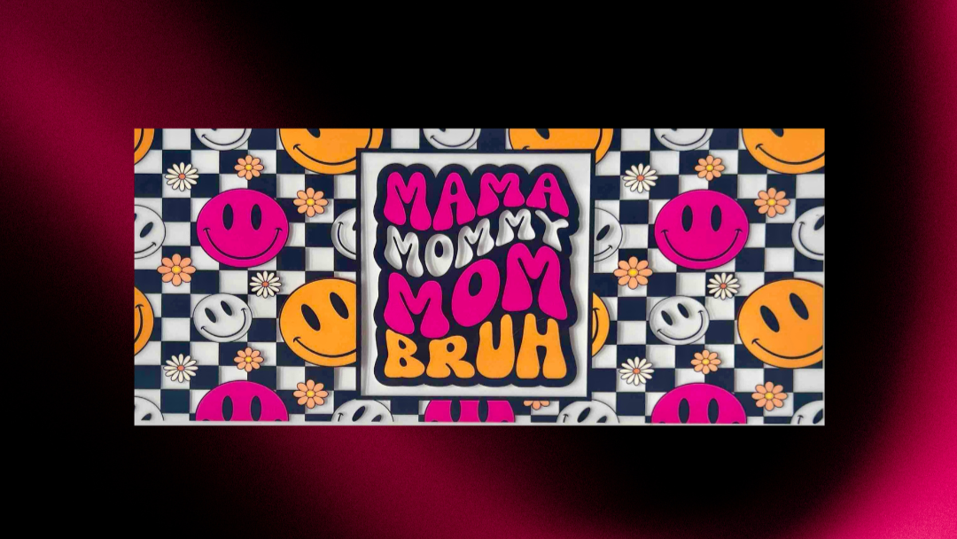 MAMA. MOMMY. MOM. BRUH.