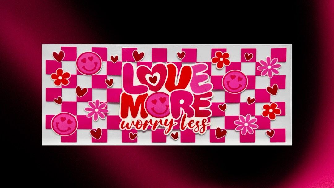 LOVE MORE. WORRY LESS.