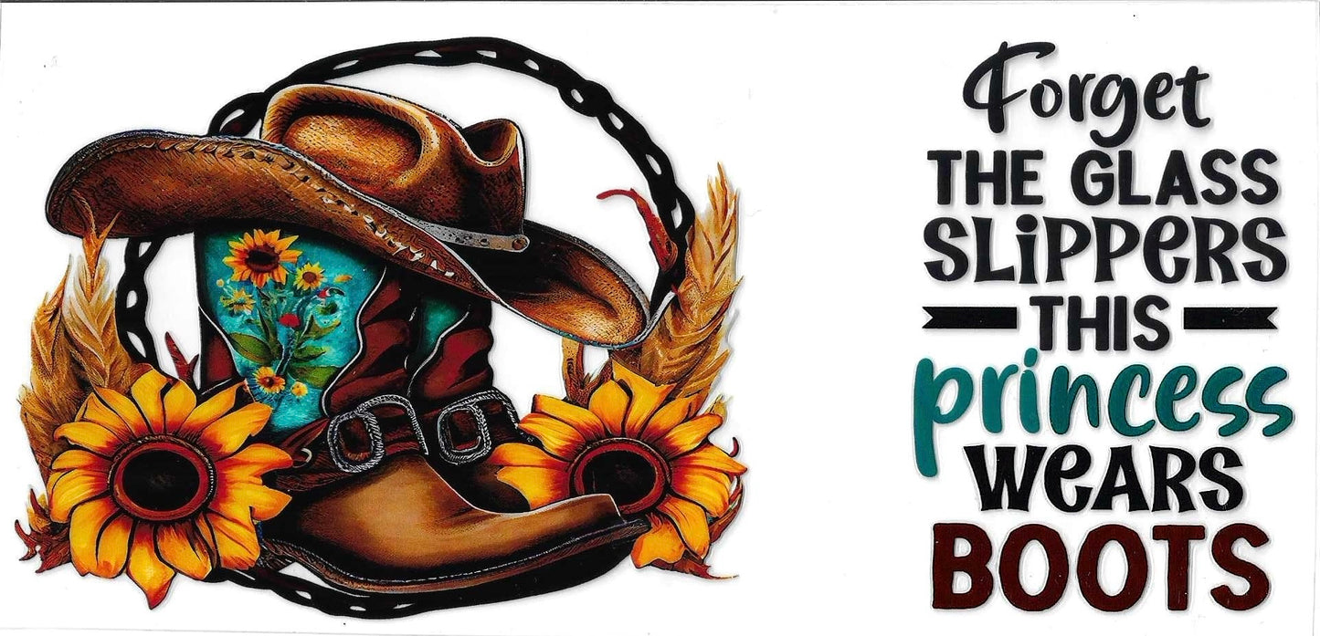 Cowboy hat and boot with sunflowers and text 'Forget the glass slippers this princess wears boots' on a white background