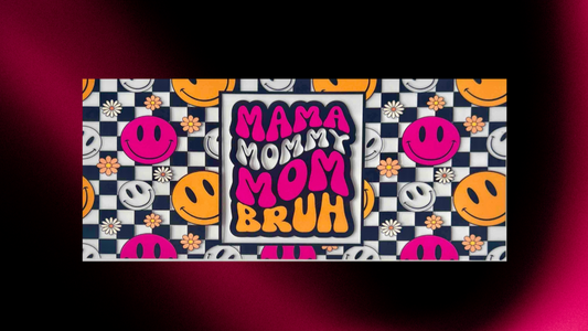 MAMA. MOMMY. MOM. BRUH.