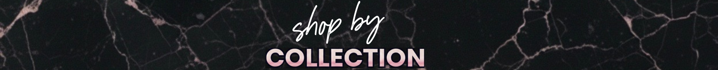 Marble-patterned banner with 'shop by collection' text on a black and pink background