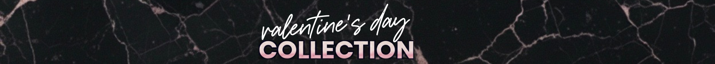 Marble-patterned banner with 'valentine's day COLLECTION' text on a black and pink background