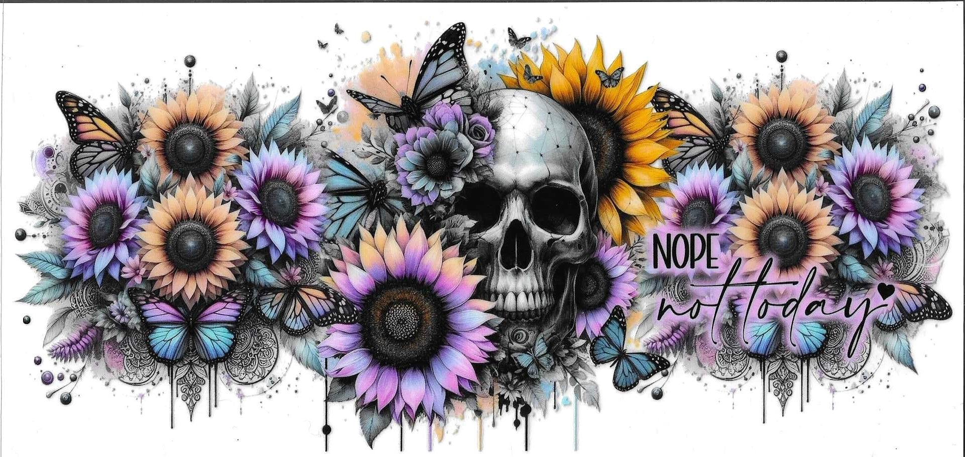 Skull surrounded by flowers and butterflies with 'Nope not today' text